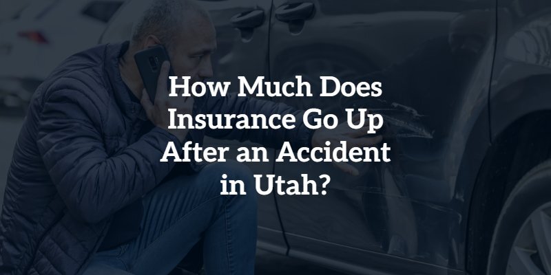 How Much Does Insurance Go Up After an Accident in Utah?