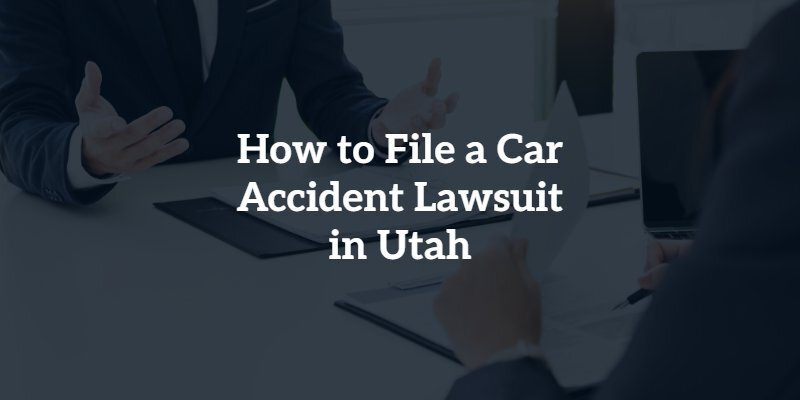 How to File a Car Accident Lawsuit in Utah